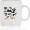 Ceramic Coffee Mug, Be Bright, Be Bold, Be Happy, Be You (White, 16 oz)