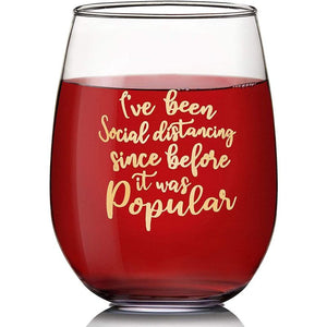 Stemless Wine Glass, I’ve Been Social Distancing Since Before It Was Popular, Novelty Gift (15 oz)