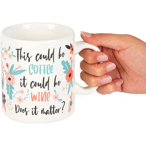 Ceramic Coffee Mug, This Could Be Coffee It Could Be Wine Does It Matter (15 oz)